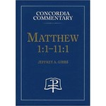 Concordia Commentary - Matthew 1:1-11:1