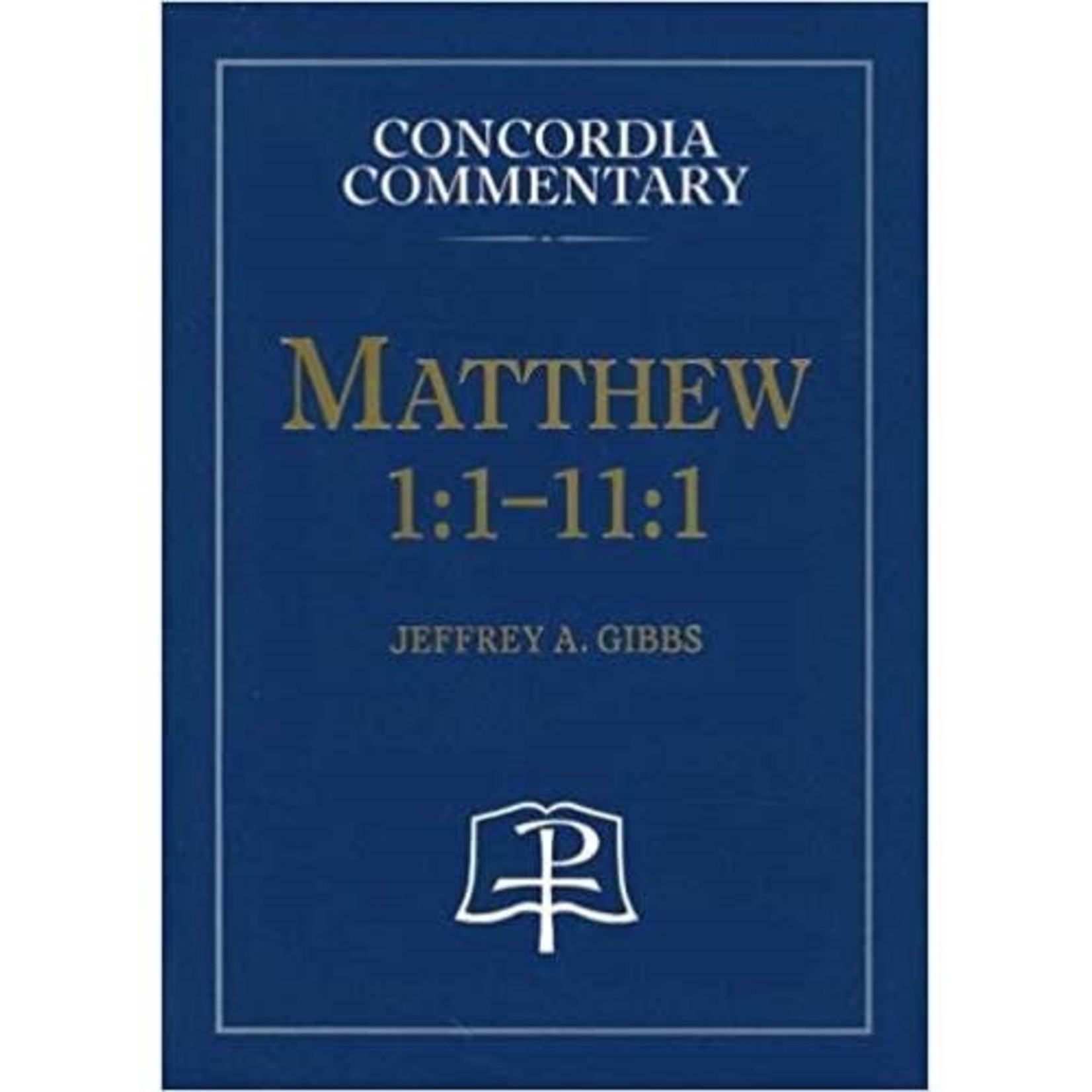 Concordia Commentary - Matthew 1:1-11:1