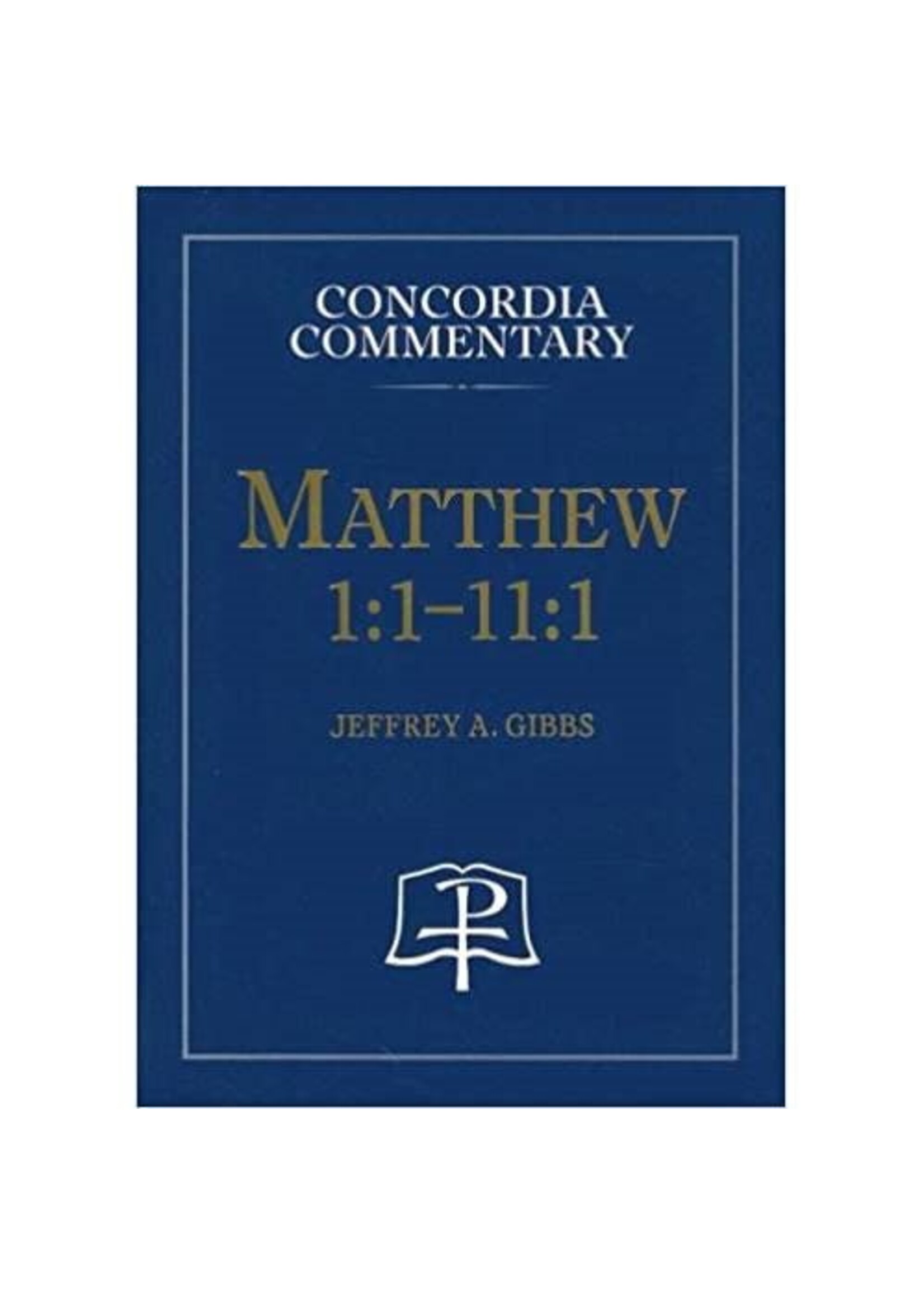 Concordia Commentary - Matthew 1:1-11:1
