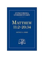 Concordia Commentary - Matthew 11:2-20:34