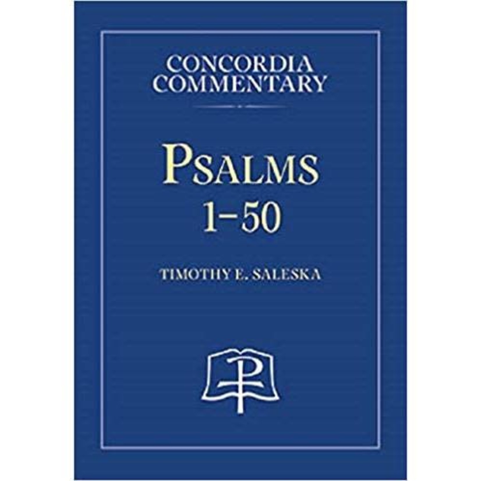 Concordia Commentary - Psalms 1-50