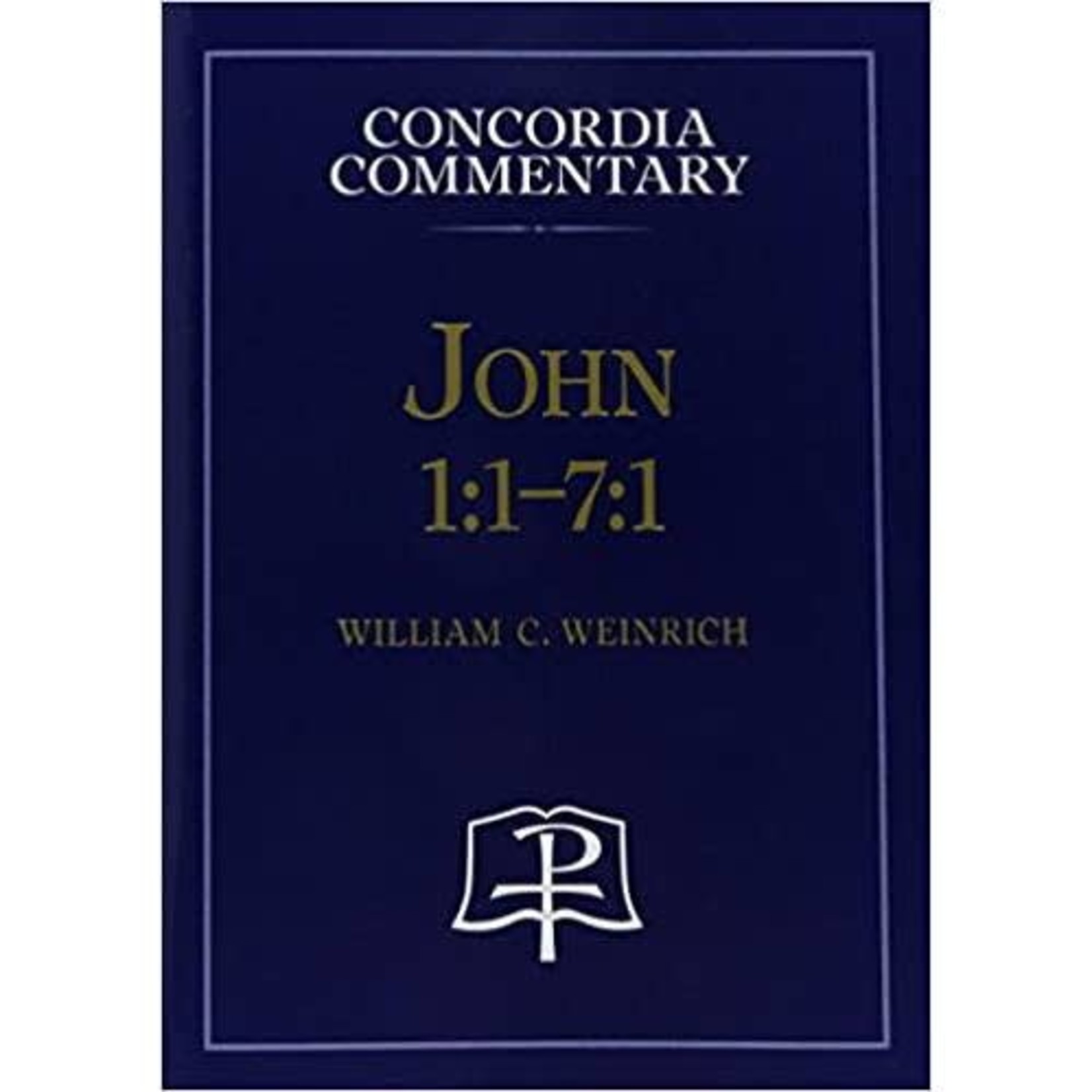 Concordia Commentary - John 1:1-7:1