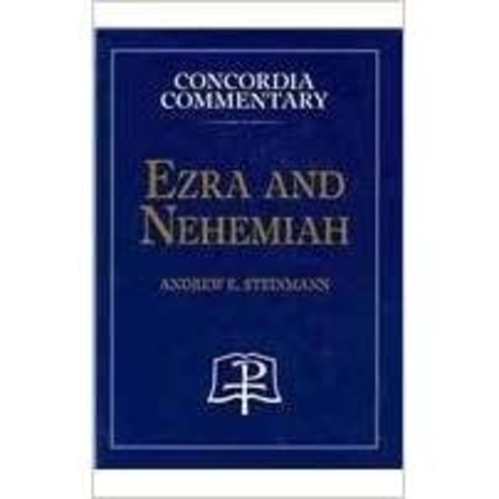 Concordia Commentary - Ezra and Nehemiah