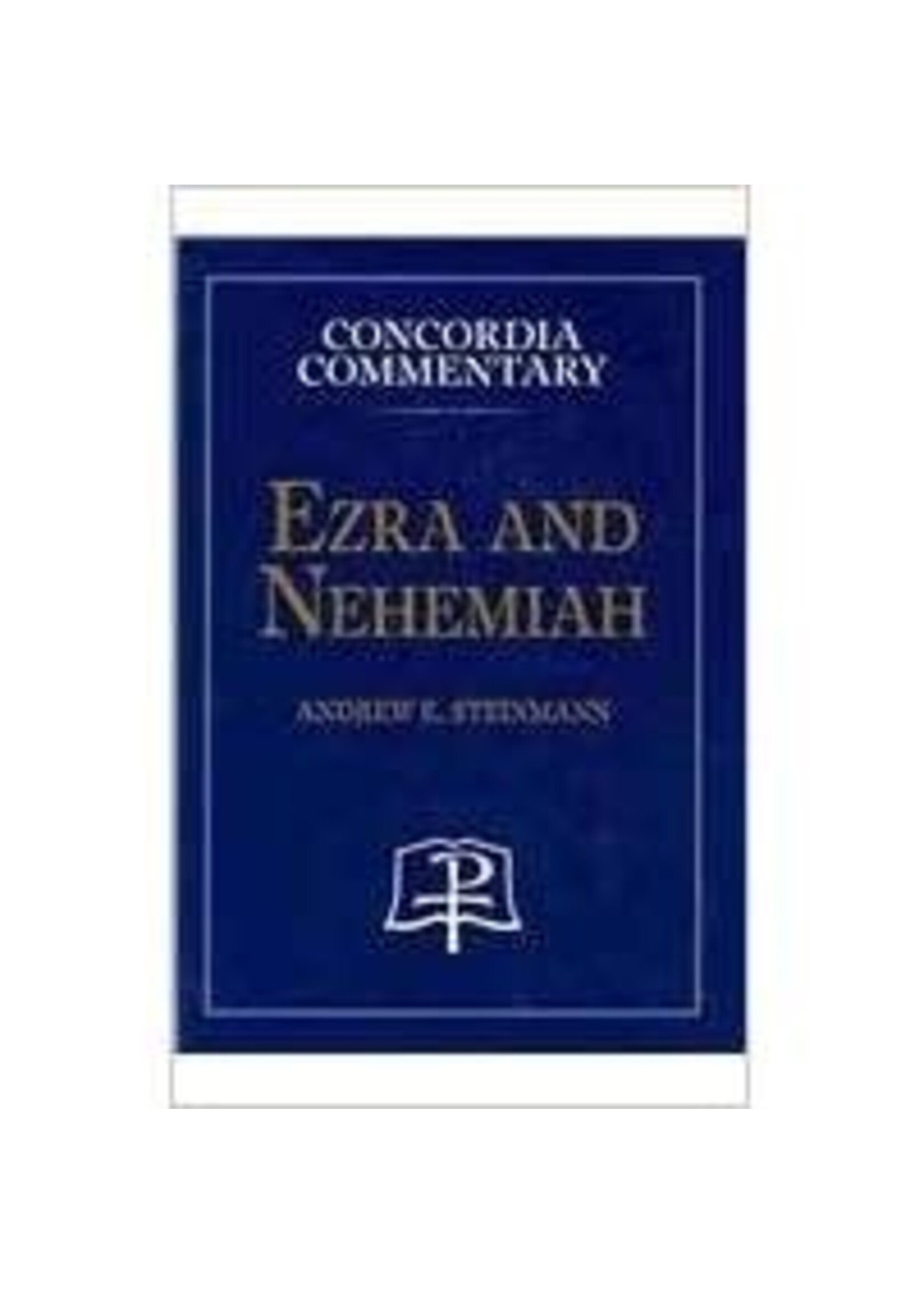 Concordia Commentary - Ezra and Nehemiah