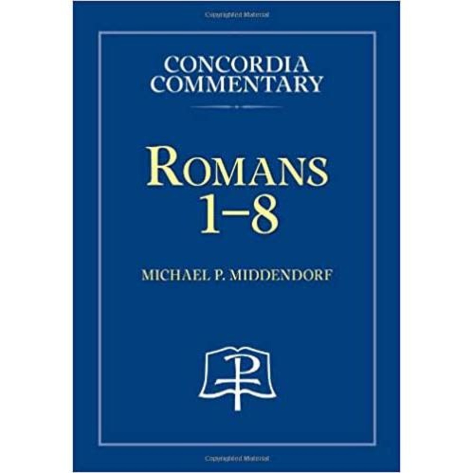 Concordia Commentary - Romans 1-8