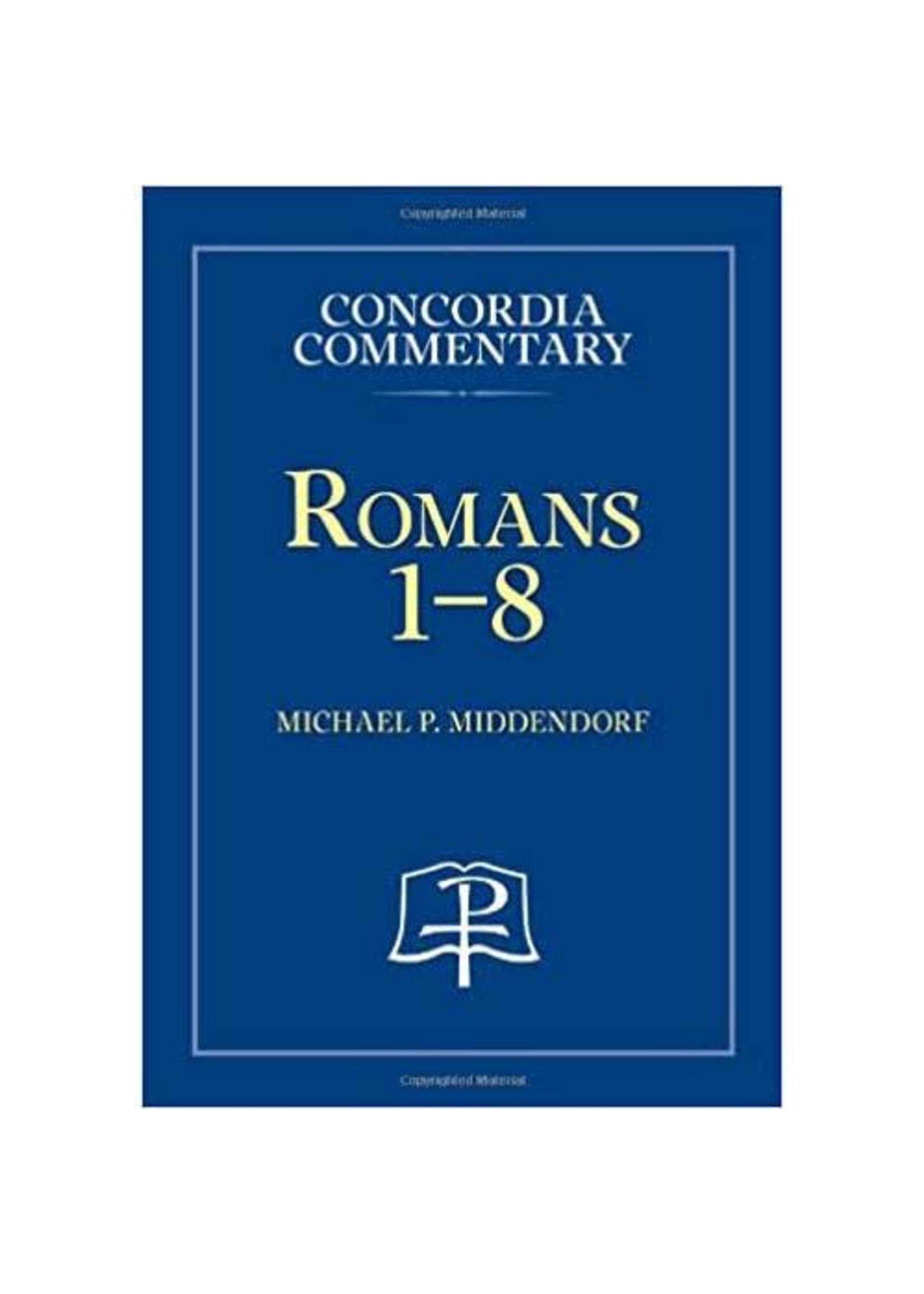 Concordia Commentary - Romans 1-8