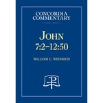 Concordia Commentary - John 7:2-12:50