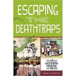 Escaping the Deathtraps - The Joy of Gathering Around the Truth