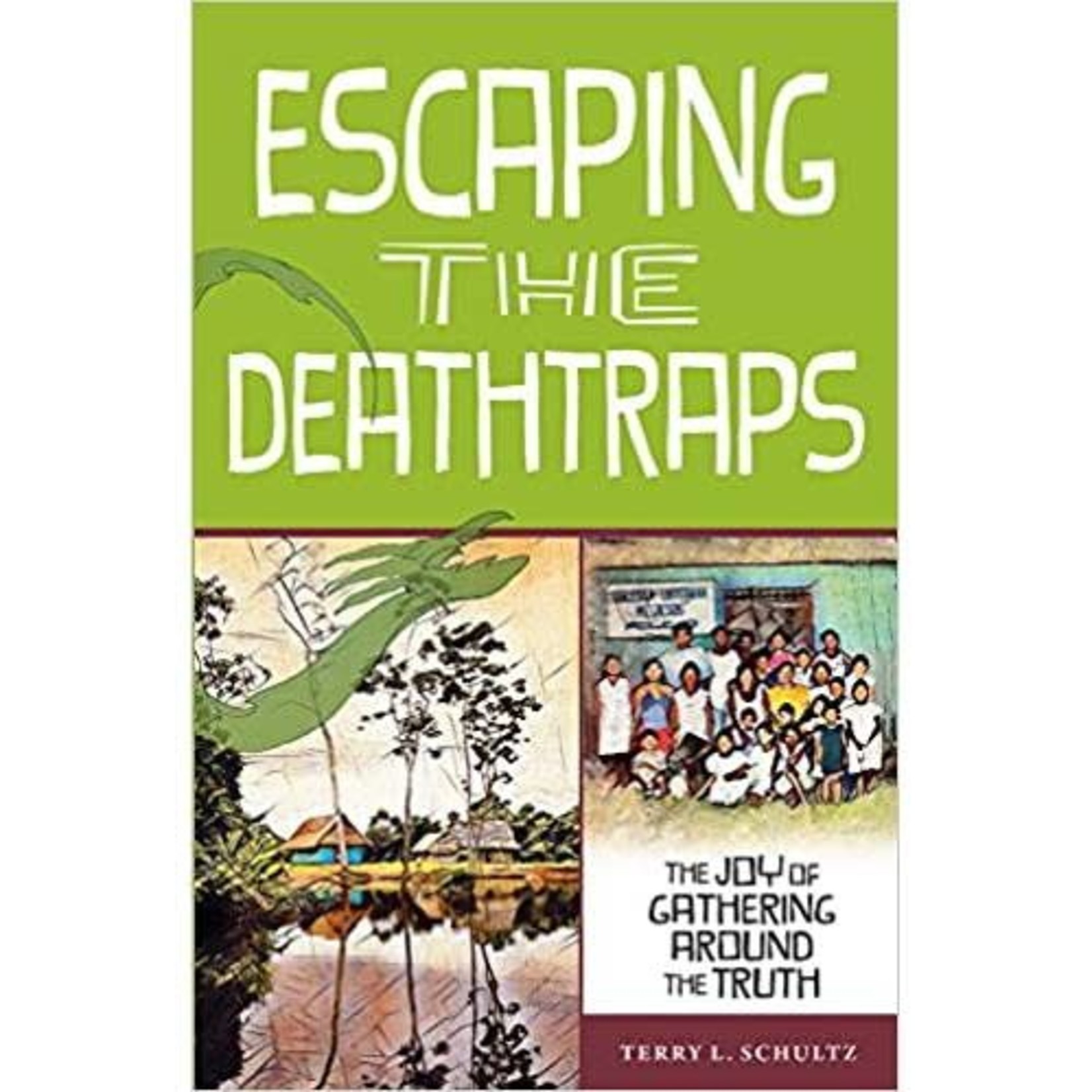 Escaping the Deathtraps - The Joy of Gathering Around the Truth