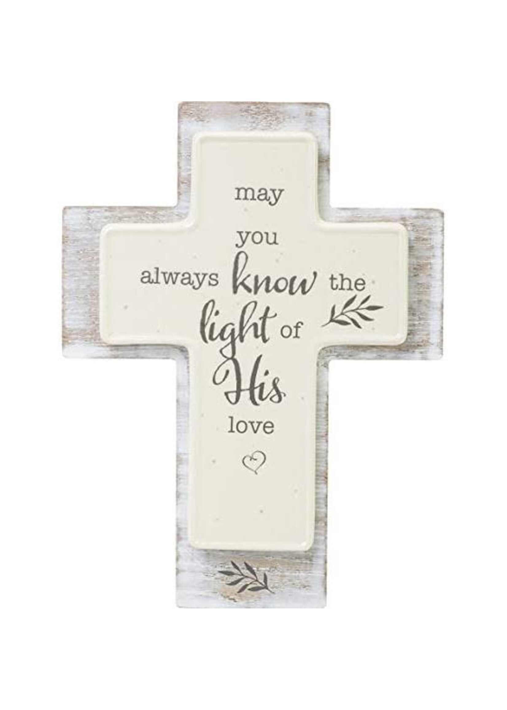 May You Always Know the Light of His Love Cross