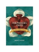 Confessing Jesus: The Heart of Being Lutheran