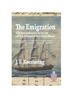 The Emigration of the Saxon Lutherans in the Year 1838 and Their Settlement In Perry County, Missouri