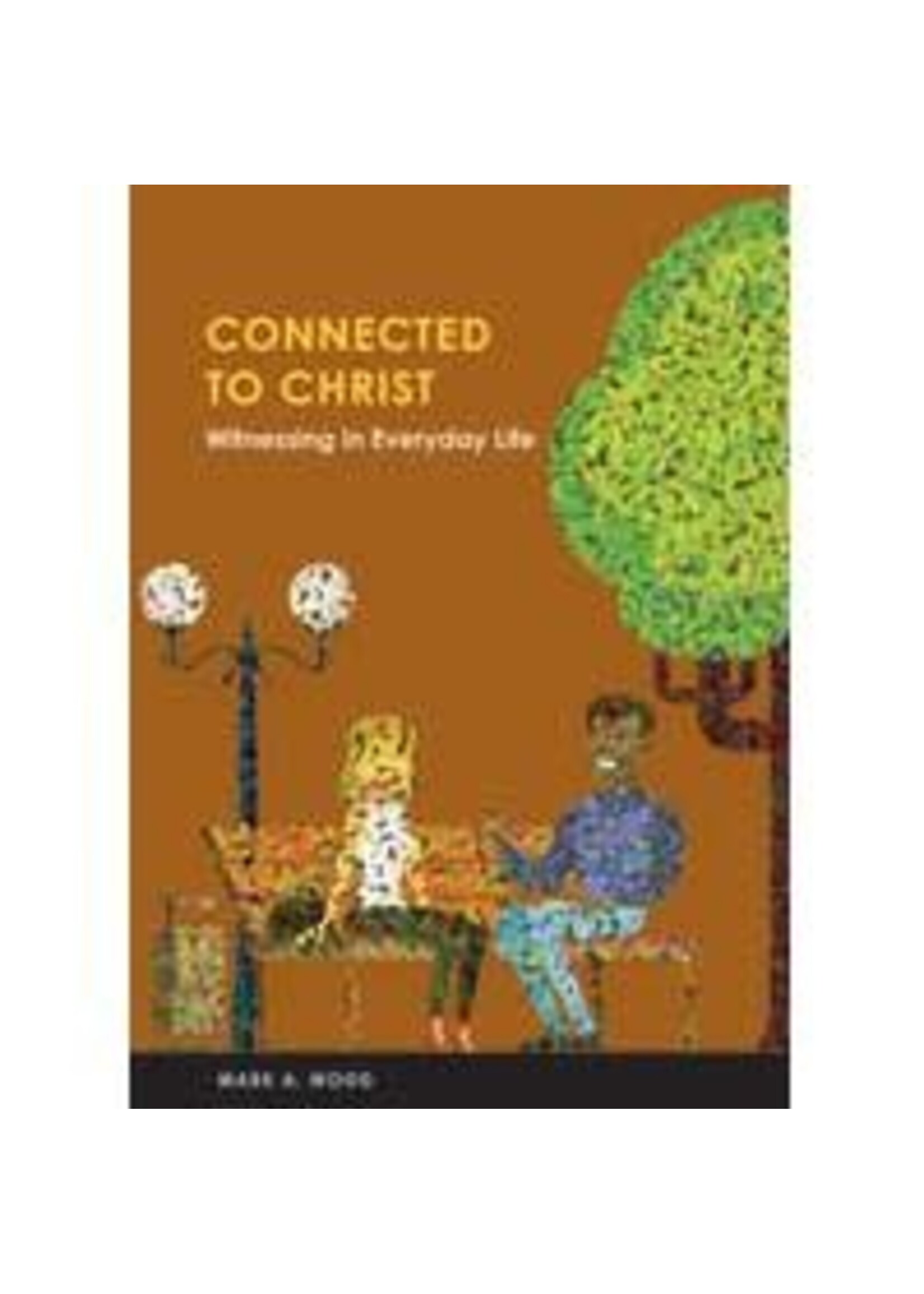 Connected to Christ - Witnessing in Everyday Life