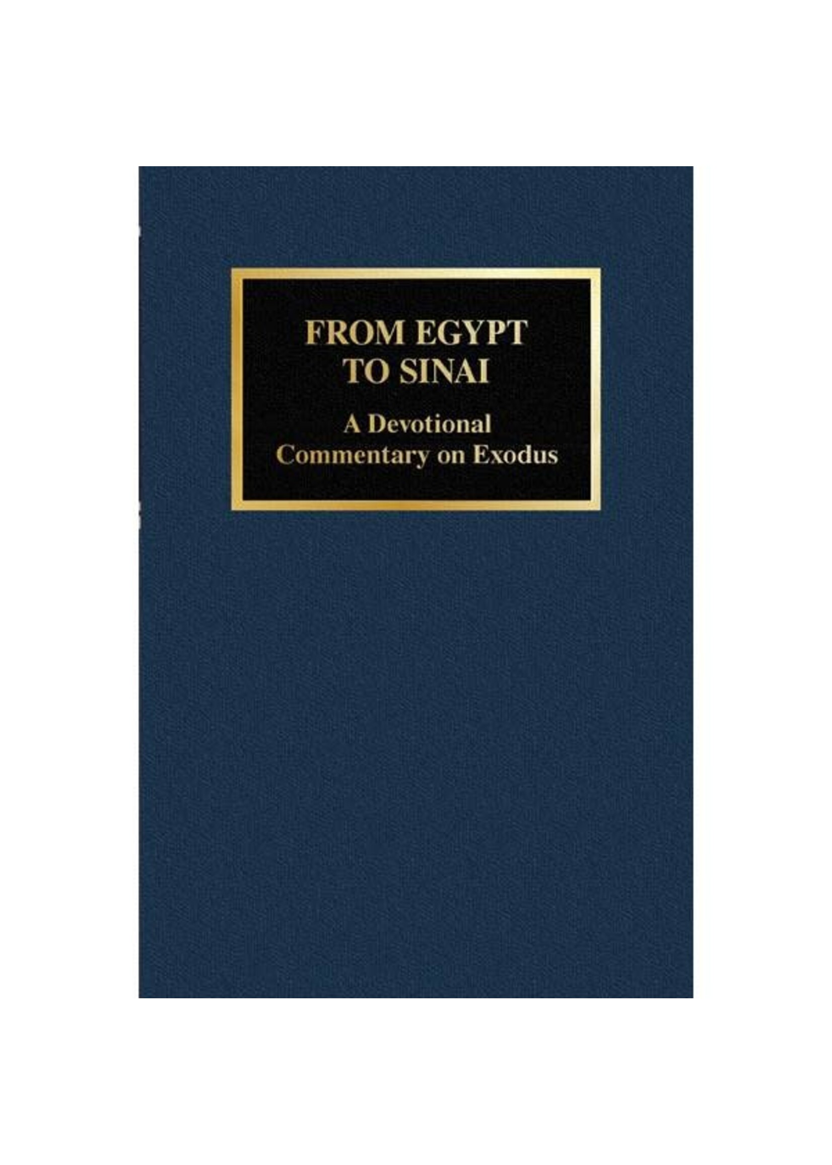 From Egypt to Sinai: A Devotional Commentary on Exodus