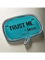 Trust Me Speech Bubble Magnet