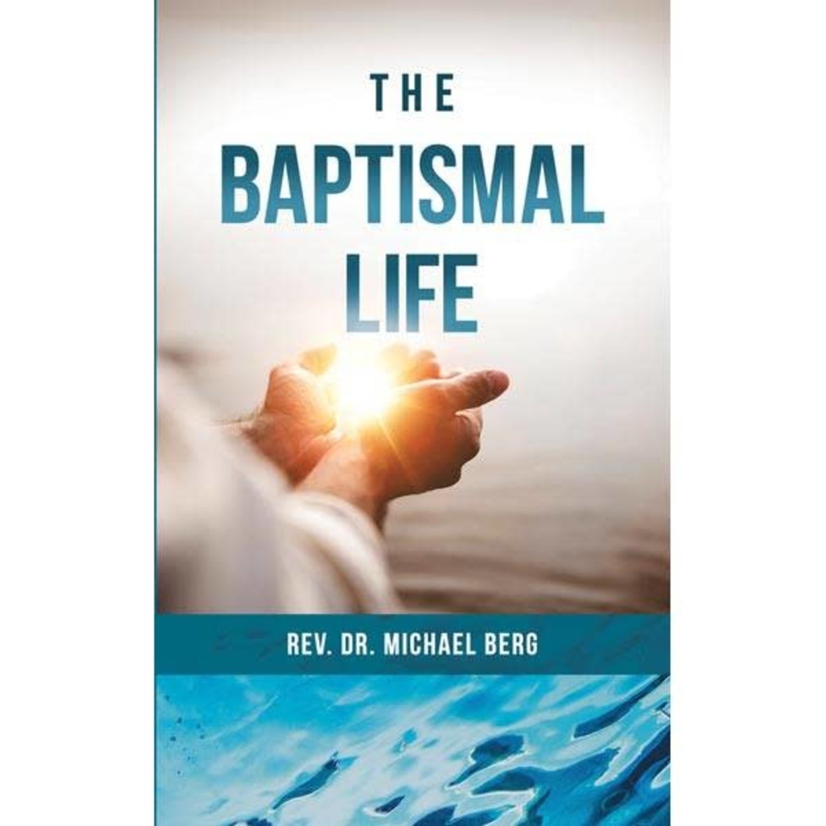 The Baptismal Life