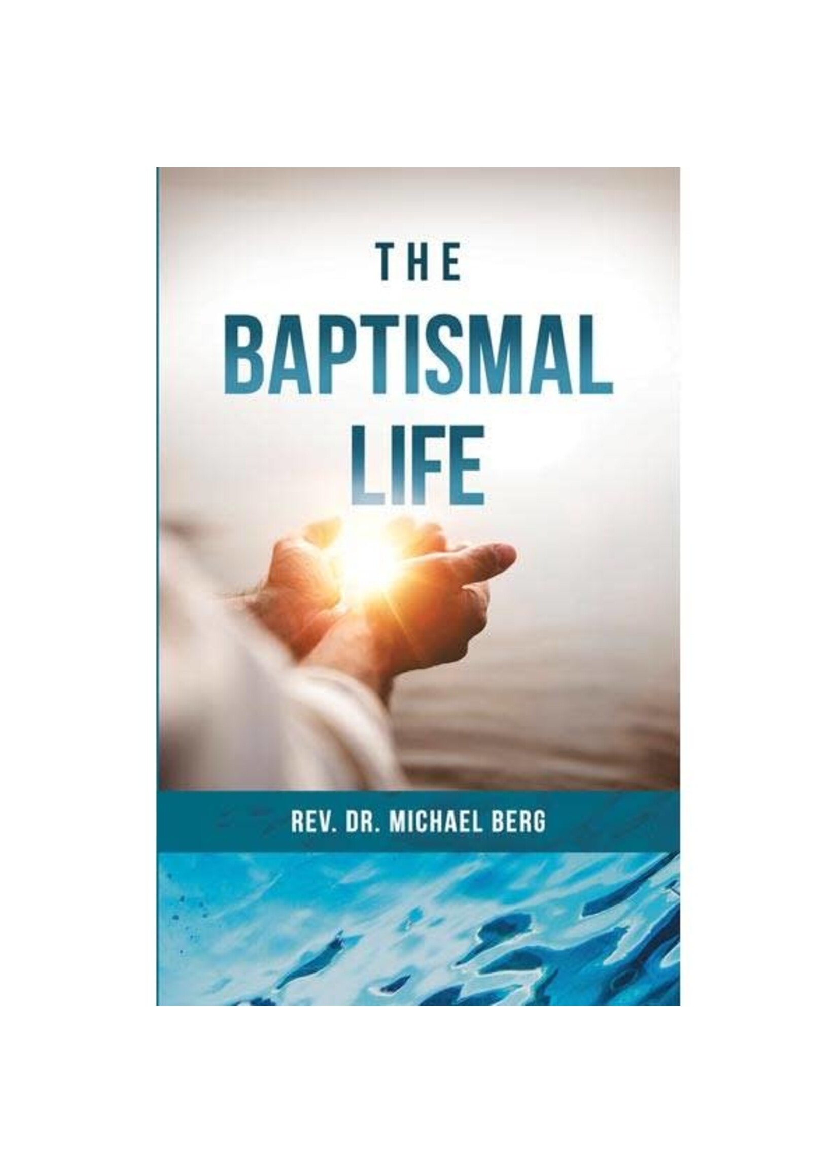 The Baptismal Life