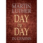 Day by Day in Genesis: 365 Devotional Readings from Martin Luther