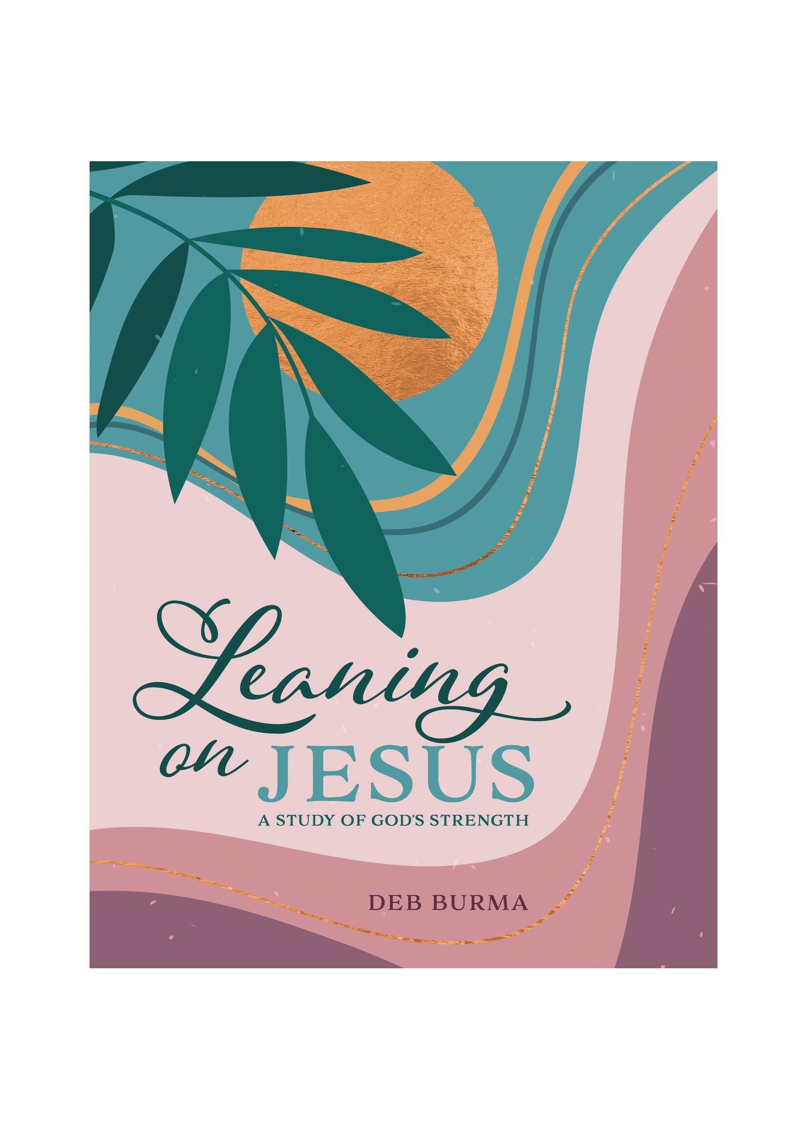 Leaning on Jesus: A Study of God's Strength