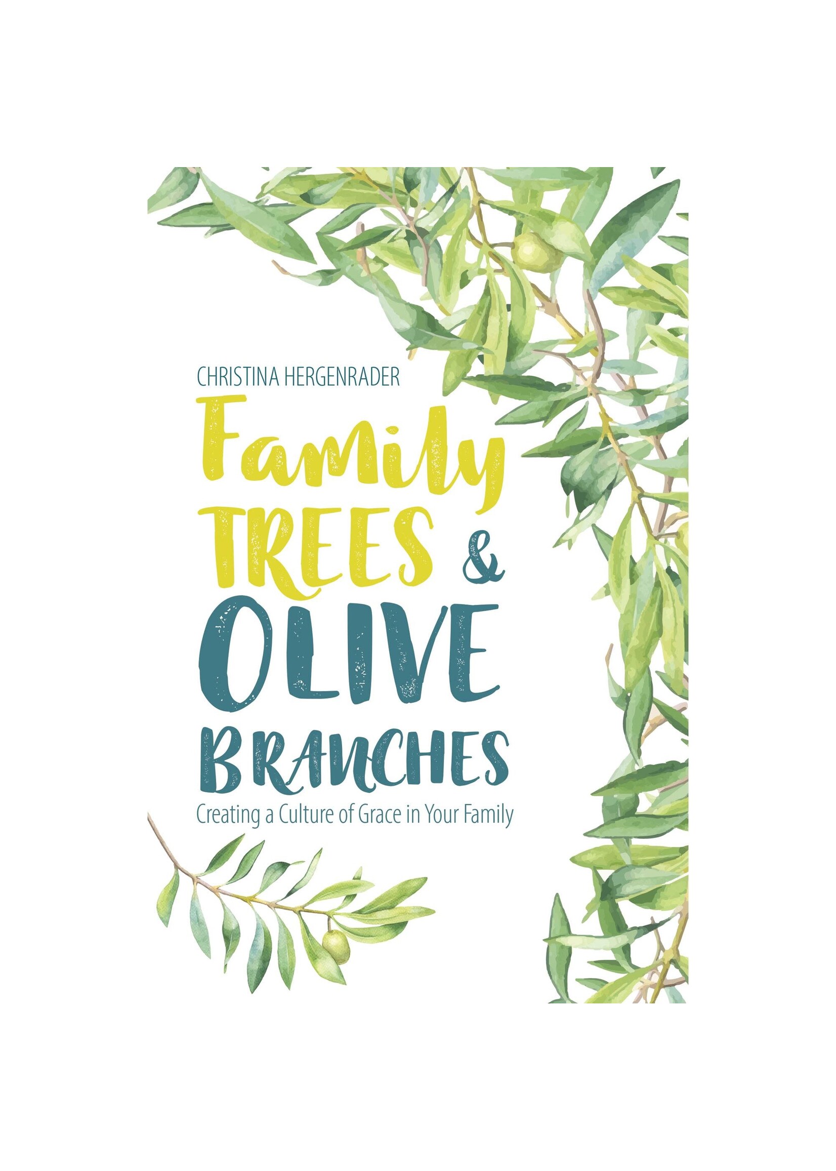 Family Trees & Olive Branches: Creating a Culture of Grace in Your Family