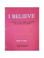 I Believe A Study of the Three Universal or Ecumenical Creeds