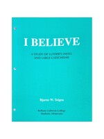 I Believe A Study of Luther's Small & Large Catechisms