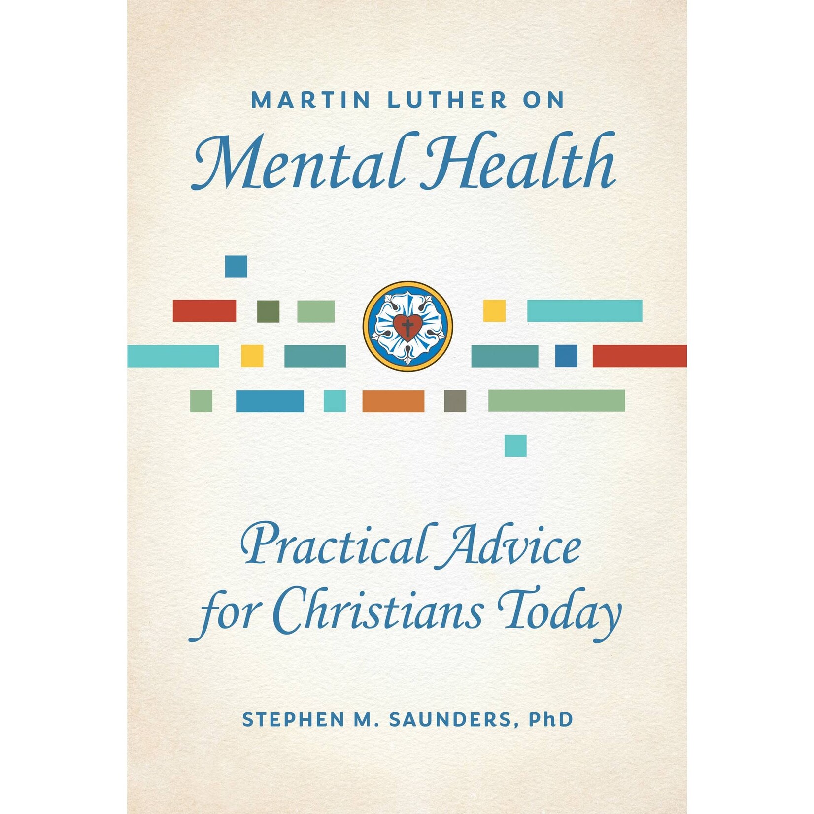 Martin Luther on Mental Health: Practical Advice for Christians Today
