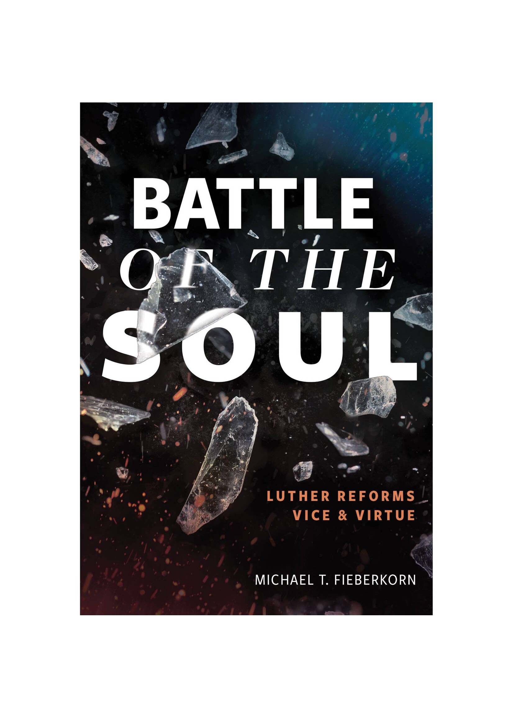 Battle of the Soul: Luther Reforms Vice and Virtue