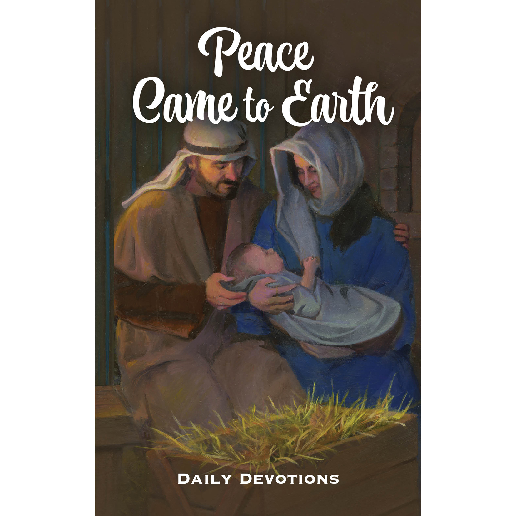 Peace Came to Earth - Daily Devotions for Advent and Christmas