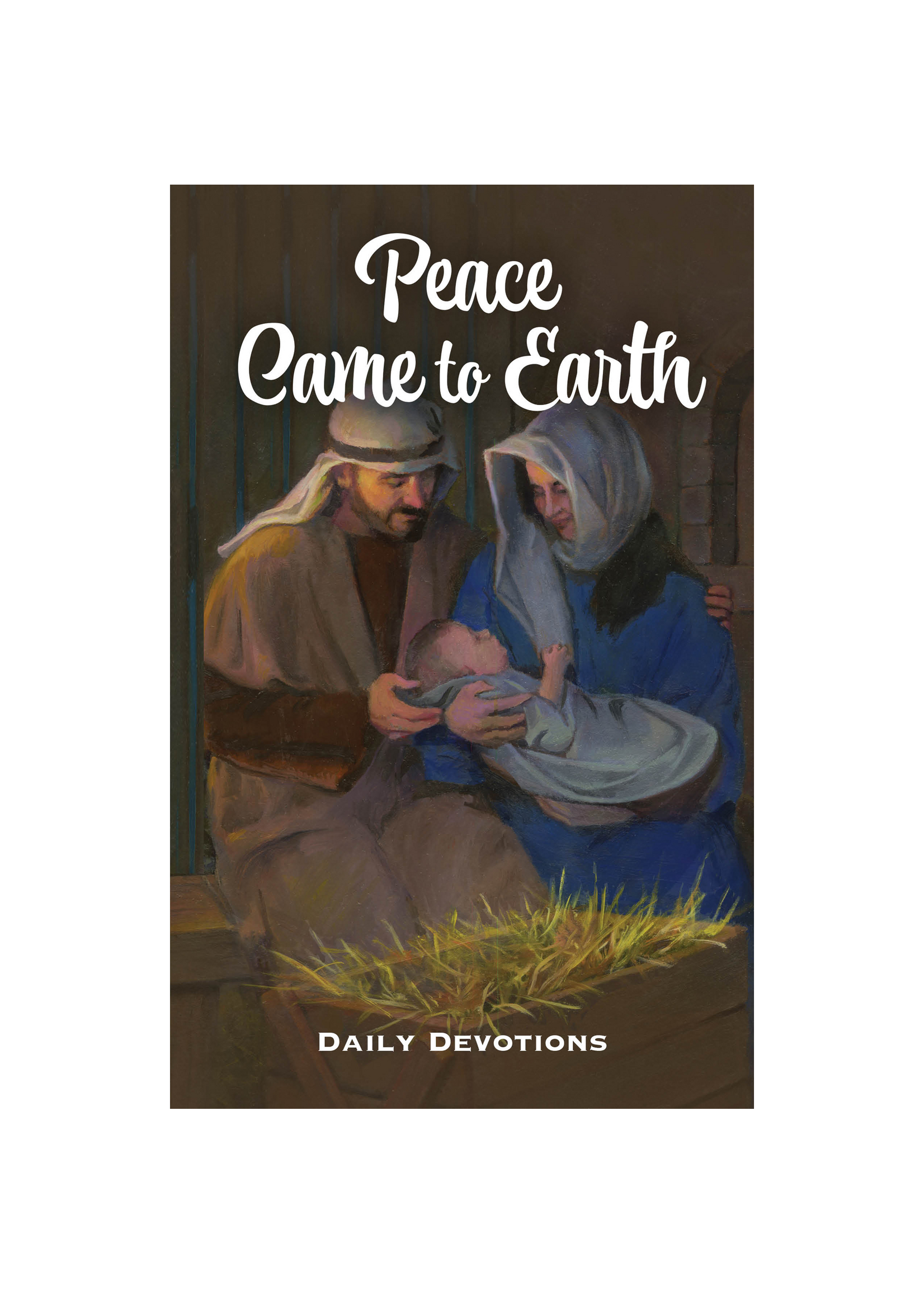 Peace Came to Earth - Daily Devotions for Advent and Christmas