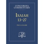 Concordia Commentary - Isaiah 13-27