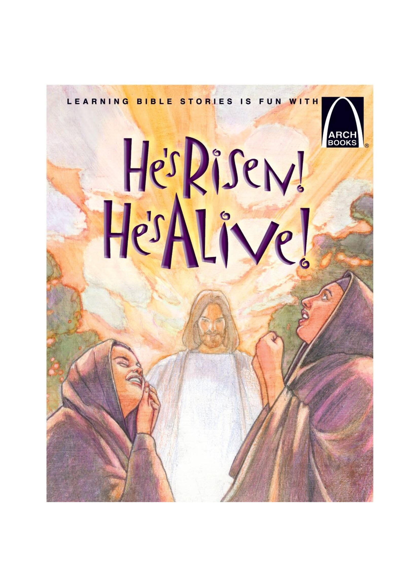He's Risen! He's Alive! (Arch Book)