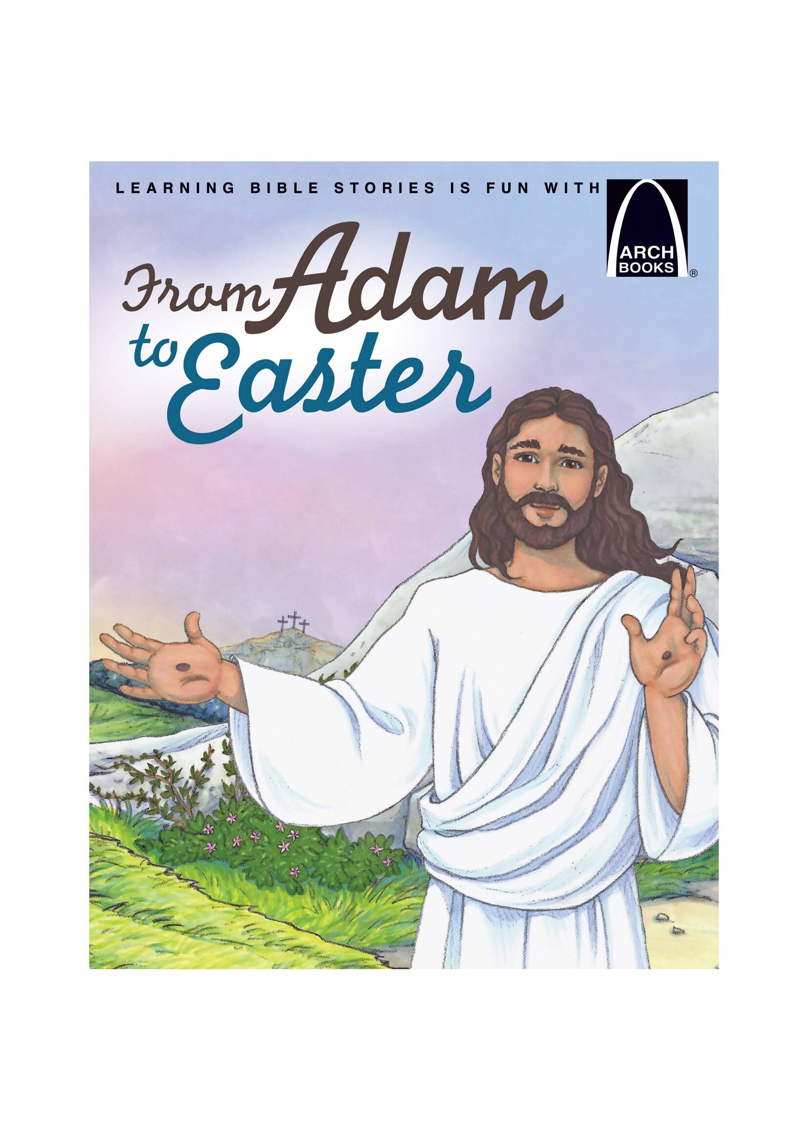 From Adam To Easter (Arch Book)