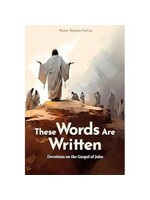 These Words Are Written: Devotions on the Gospel of John