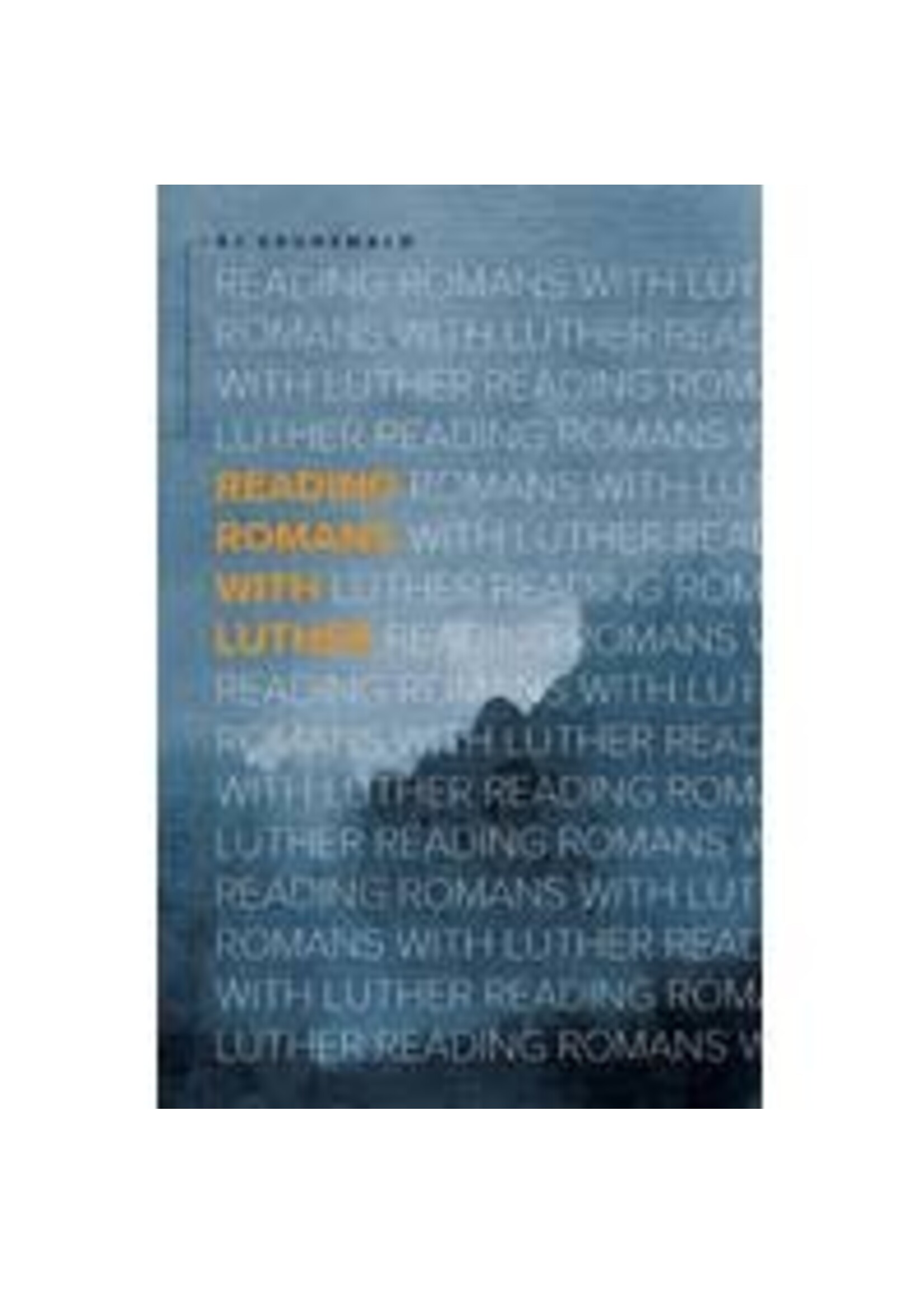 Reading Romans With Luther