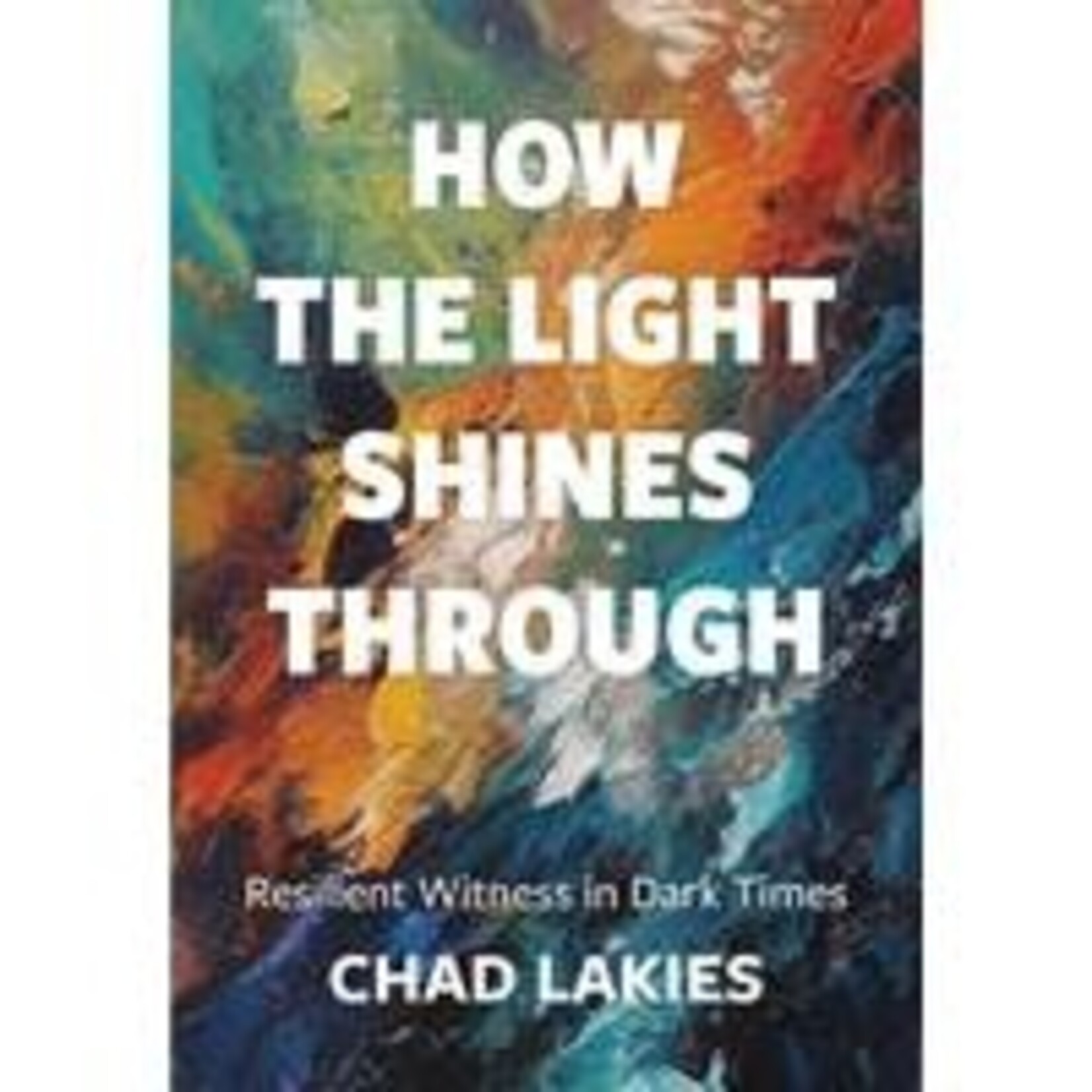 How the Light Shines Through: Resilient Witness in Dark Times