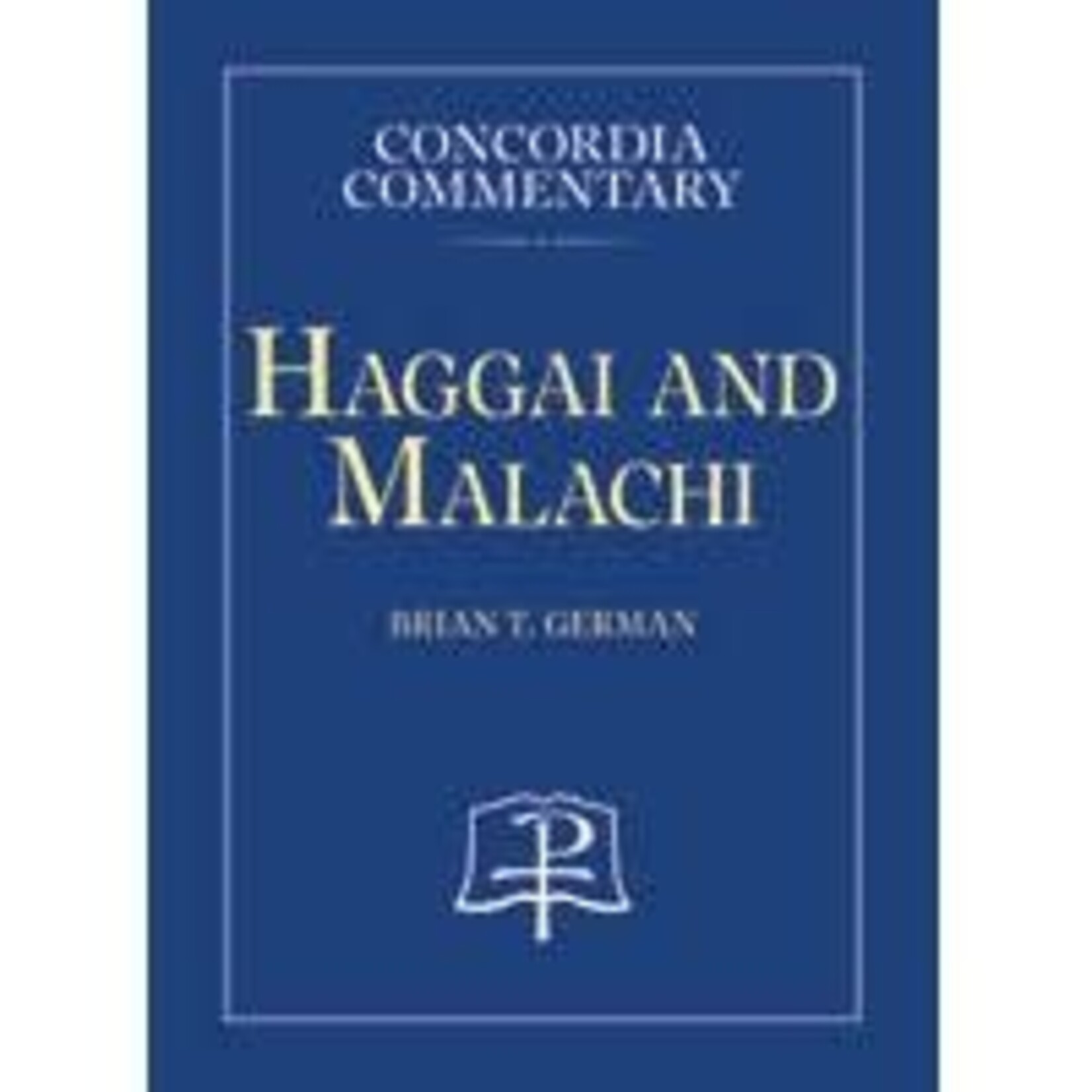 Concordia Commentary - Haggai and Malachi