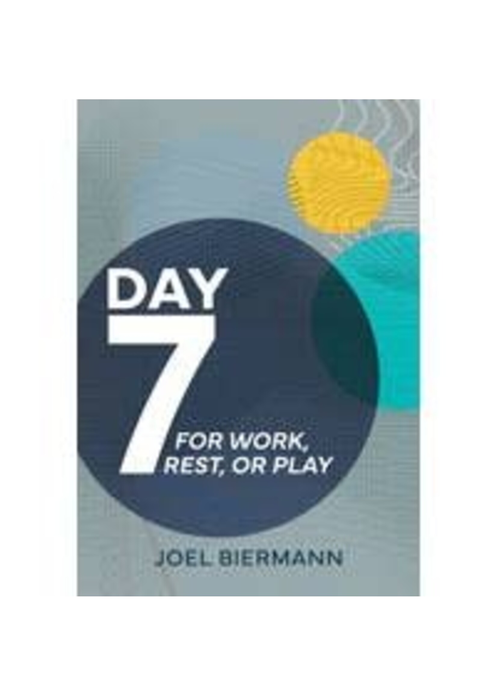 Day 7: For Work, Rest, or Play