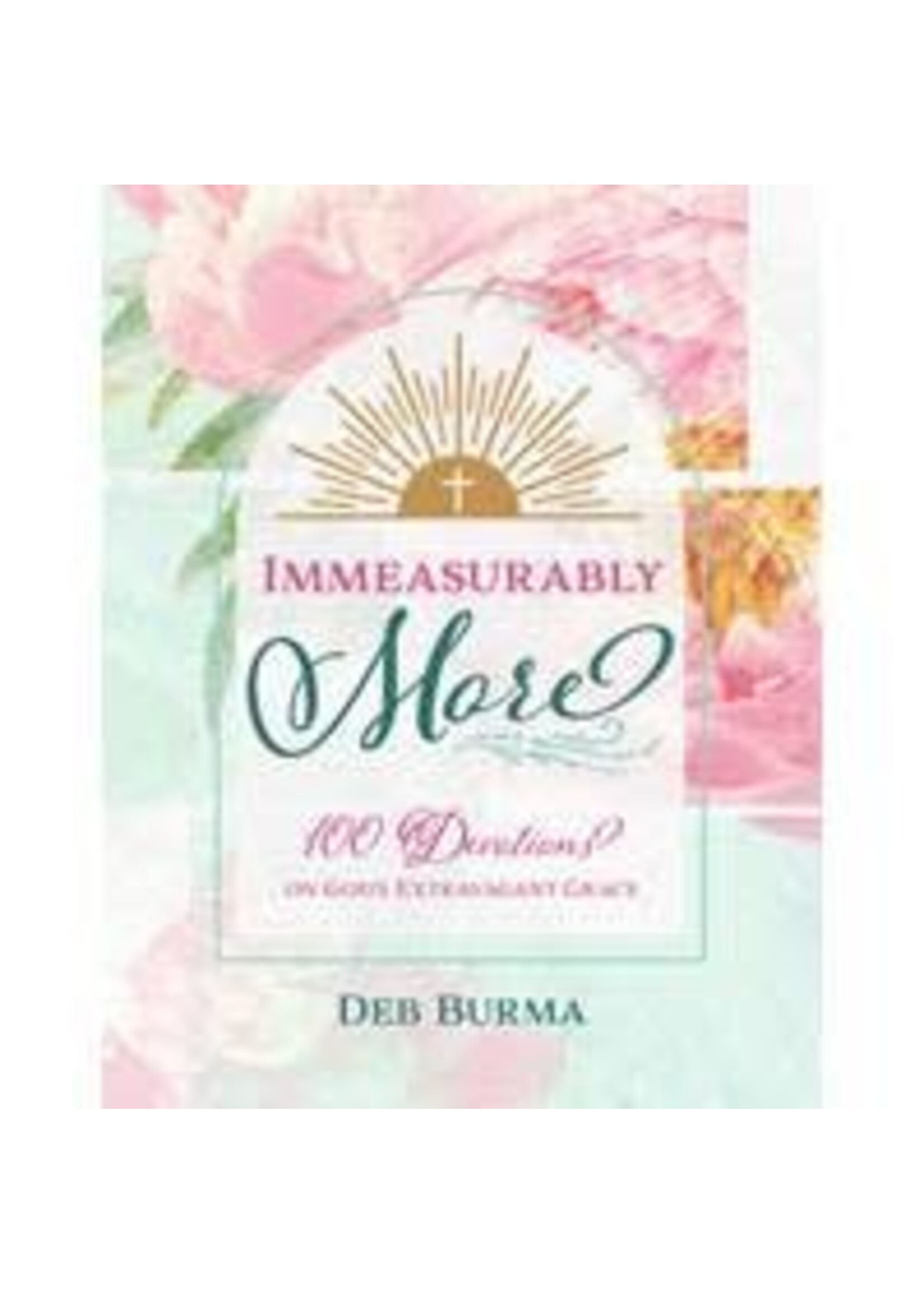 Immeasurably More: 100 Devotions on God's Extravagant Grace