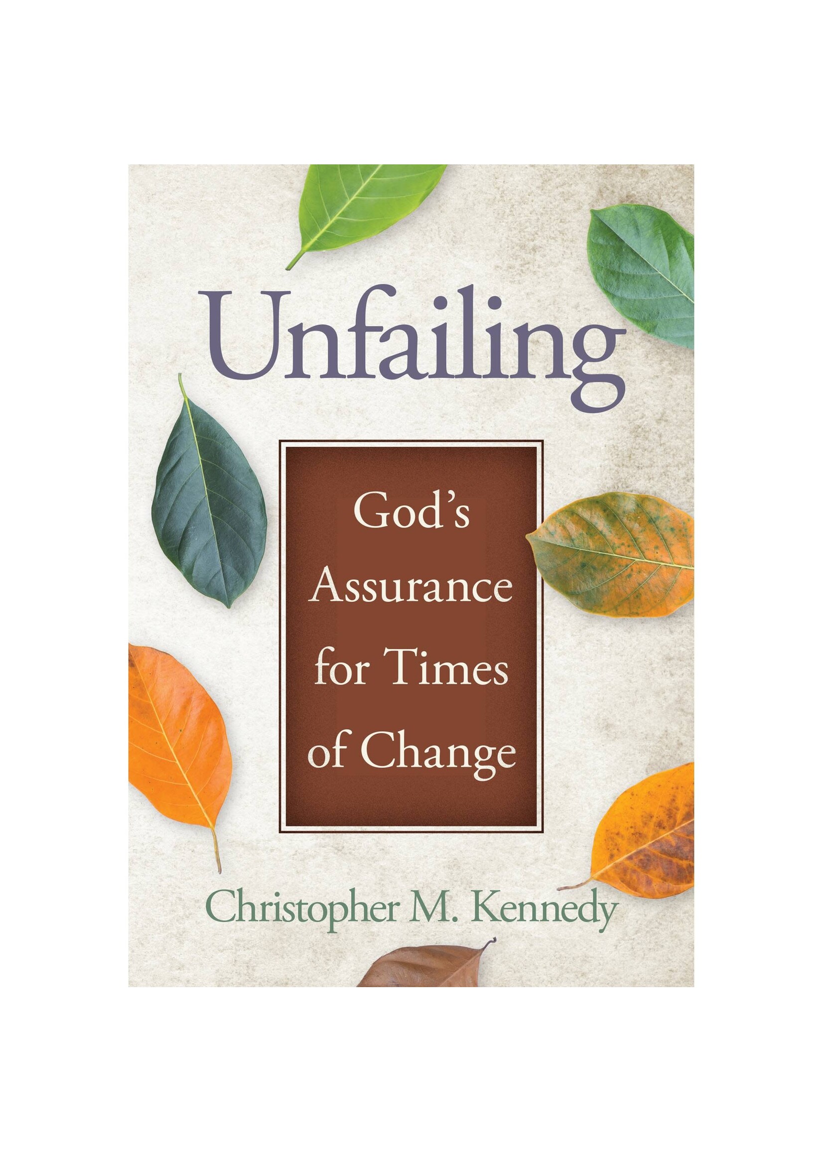 Unfailing: God’s Assurance for Times of Change