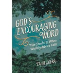 God’s Encouraging Word: True Comforts When Worldly Advice Fails
