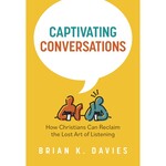 Captivating Conversations: How Christians Can Reclaim the Lost Art of Listening