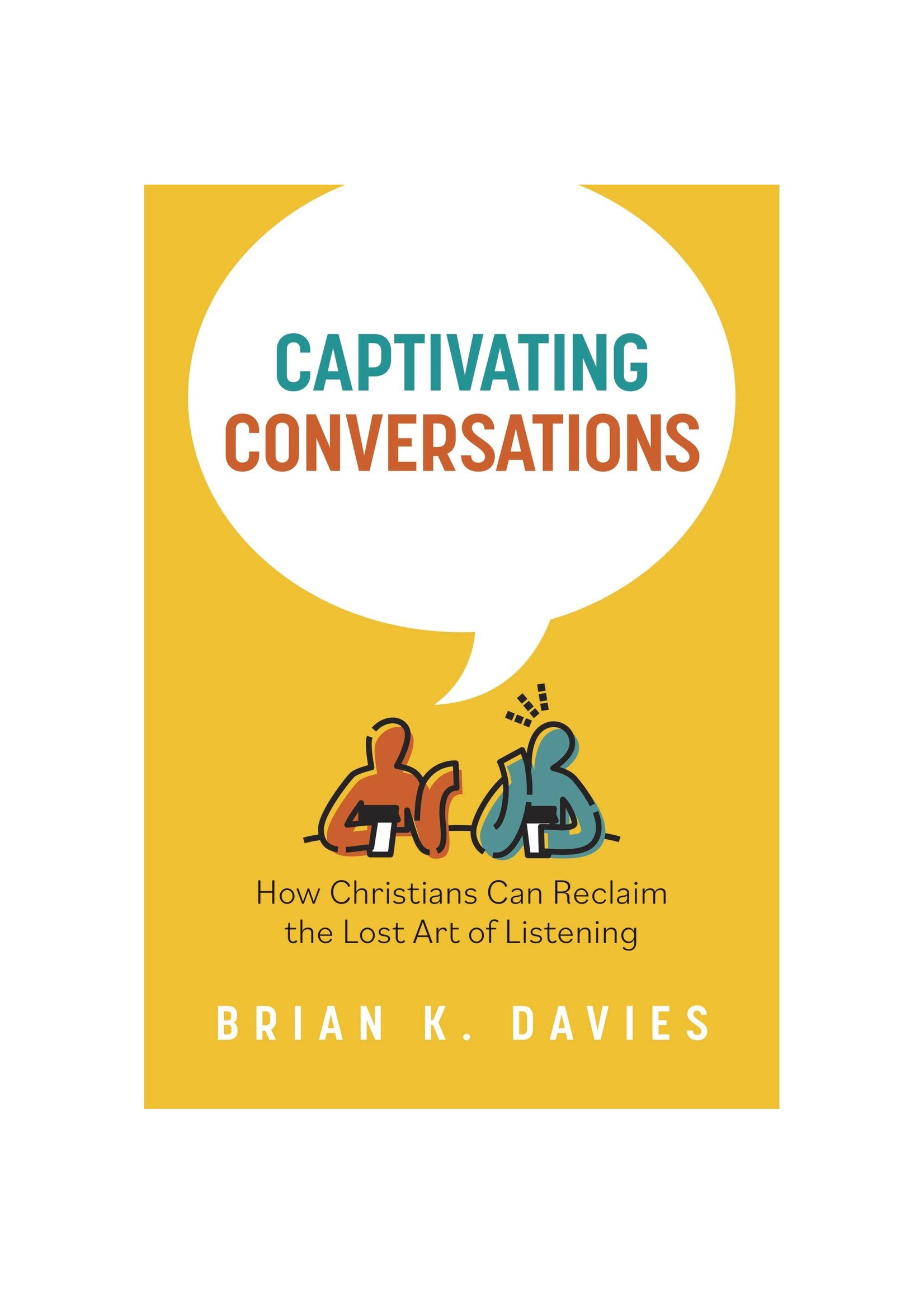 Captivating Conversations: How Christians Can Reclaim the Lost Art of Listening