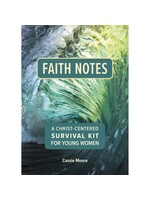Faith Notes: A Christ-Centered Survival Kit for Young Women