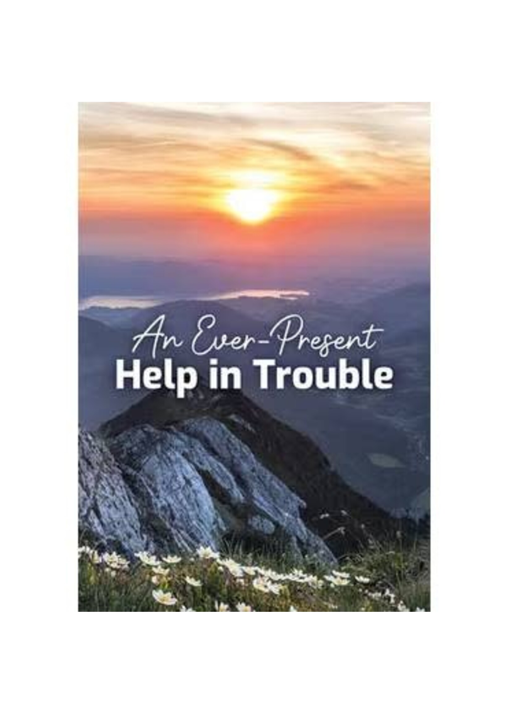 An Ever-Present Help in Trouble