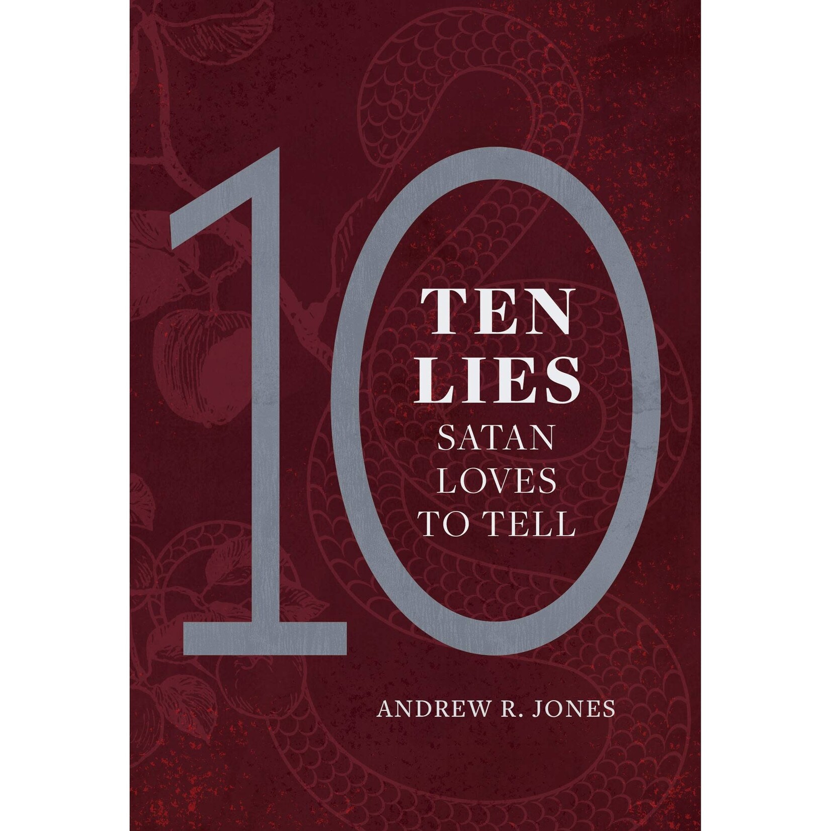 Ten Lies Satan Loves to Tell
