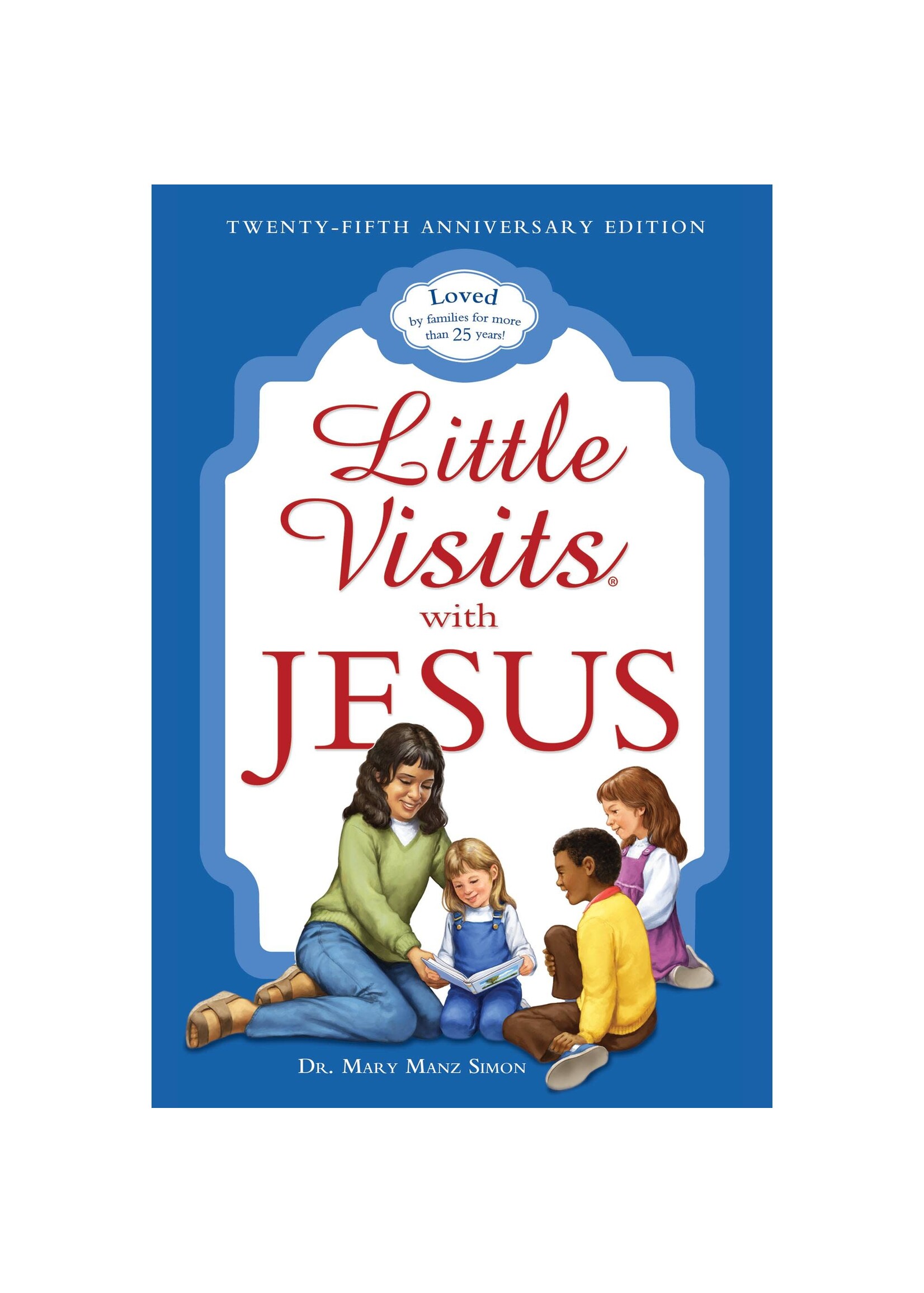 Little Visits with Jesus: 25th Anniversary Edition