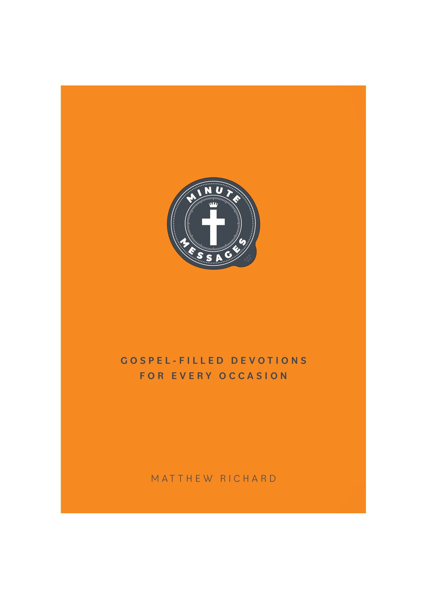 Minute Messages: Gospel-Filled Devotions for Every