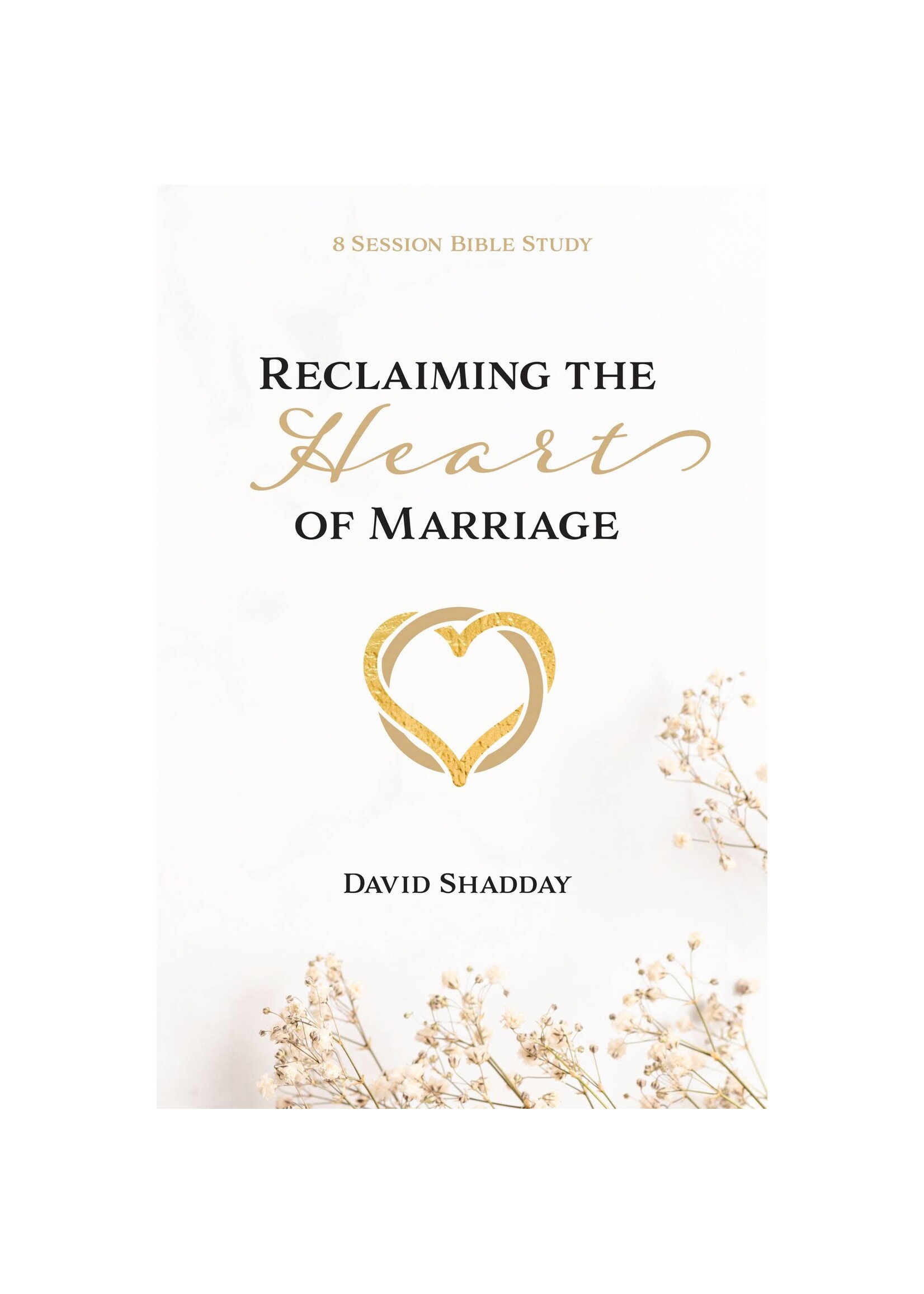 Reclaiming the Heart of Marriage