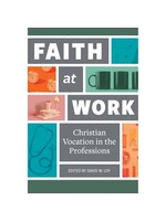 Faith at Work: Christian Vocation in the Professions